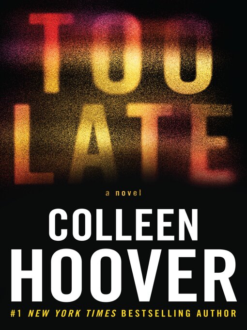 Title details for Too Late by Colleen Hoover - Wait list